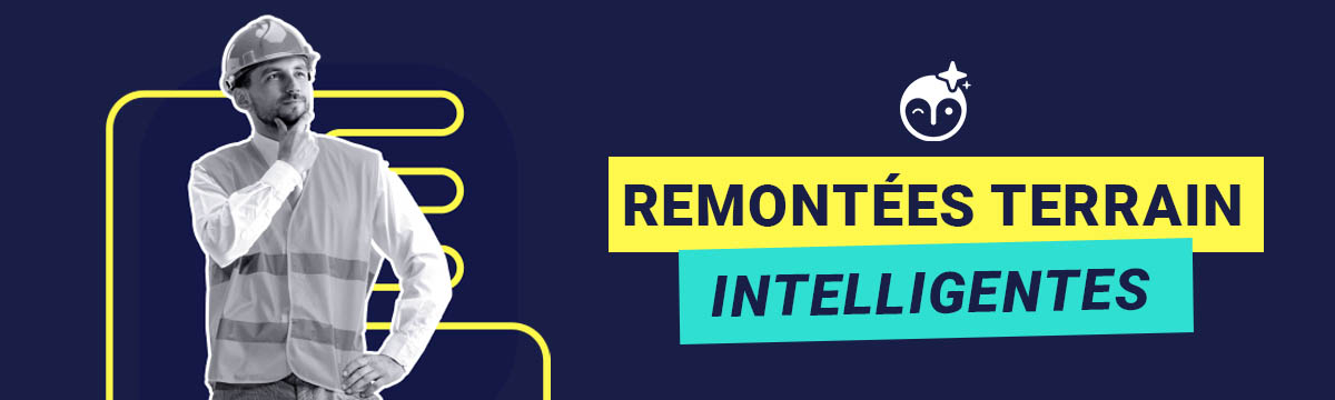 De l'observation à l'anticipation : transformez vos remontées terrain