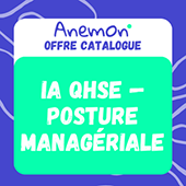 Anemon _ Formation Anemon IA QHSE — Posture managériale