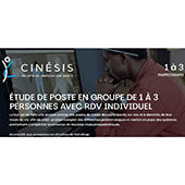 Cinésis Solutions Prévention Santé _ ÉTUDE DE POSTE EN GROUPE DE 1 À 3 PERSONNES AVEC RDV INDIVIDUEL Étude individuelle de poste de travail